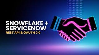 Complete Guide to Snowflake and ServiceNow Integration: REST API & OAuth 2.0