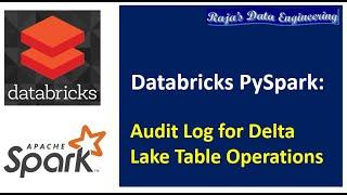 60. Databricks & Pyspark: Delta Lake Audit Log Table with Operation Metrics