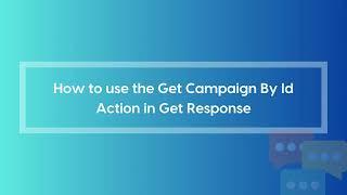 Get Campaign By Id Action For Get Response Workflow App