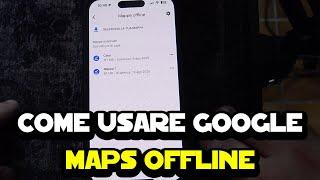 Come usare Google Maps offline