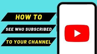 How to check who subscribed your YouTube channel?