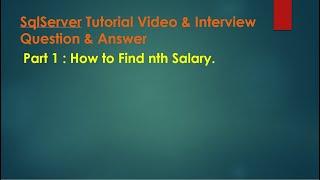 Part 1 : How to Find nth Salary?