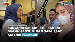 Sungguh Sabar! Istri Sah ini Malah Senyum dan Sapa saat Ketemu Pelakor