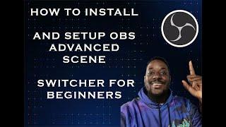 OBS ADVANCED SCENE SWITCHER TUTORIAL