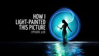 About this picture! (light-painting photography tutorial) - EP228