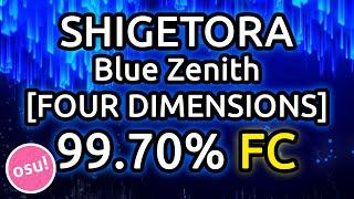 Shigetora | Blue Zenith [FOUR DIMENSIONS] 99.70% FC | Liveplay w/ Twitch Chat