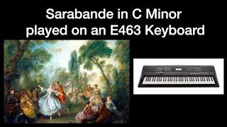 Saraband in C Minor, played on an E463 Keyboard