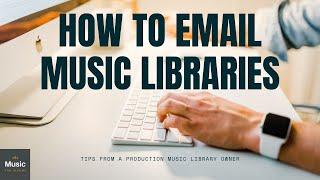 How To Email Production Music Libraries [2021] by a Music Library OWNER!