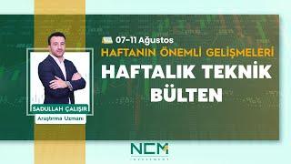 7-11 Ağustos Haftasında Öne Çıkan Hisselerin Analizi ve Haftanın Önemli Gelişmeleri