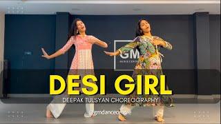 DESI GIRL | Bollywood Dance | Deepak Tulsyan Choreography | G M Dance Centre