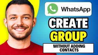 How To Create WhatsApp Group Without Adding Contacts 2024