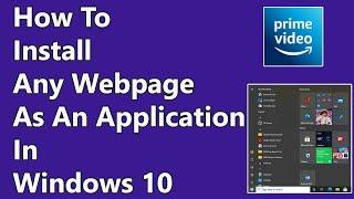 How To Install Any Webpage As An Application In Windows 10 | Unlimited Solutions