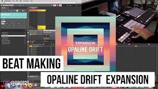 Opaline Drift Beat Making! (NI Expansion)