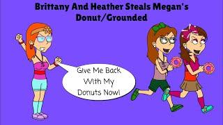 Brittany And Heather Steals Megan's Donut/Grounded