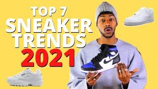 TOP 7 SNEAKER 2021  | SNEAKER TRENDS 2021 | mubiix