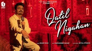 Qatil Nigahan | Shani Shah | New Punjabi Songs 2024 | Latest Punjabi Songs 2024