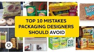 TOP 10 MISTAKES PACKAGING DESIGNERS SHOULD AVOID