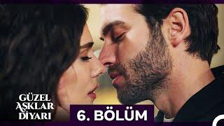 Güzel Aşklar Diyarı 6. Bölüm (FİNAL)