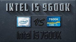 Intel i5 9600K vs i5 7600K Benchmarks | Test Review | Comparison | Gaming | 10 Tests