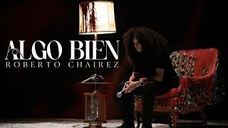 Roberto Chairez - ALGO BIEN (Especial de Stand Up)