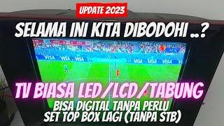 BARU TAU SEKARANG .. TV BIASA BISA DIGITAL TANPA SET TOP BOX (STB)  SETTING PAKAI CARA INI 2023