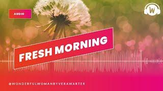 FRESH MORNING TALK | Magic Words: Starte deinen Tag mit positiven Gedanken