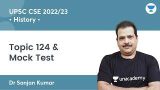 Topic 124 & Mock Test | History for UPSC CSE 2022/23 | By Dr Sanjan Kumar Sir