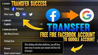 Transfer Success Free Fire Account Facebook to Gmail | Free Fire Facebook ID transfer Google Account