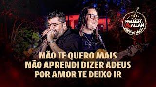 Relber e Allan - Não te quero mais/ Não aprendi dizer Adeus/ Por amor te deixo - #ModãoNoRancho