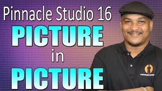 Pinnacle Studio 16 & 17 Ultimate - Picture in Picture / PIP Tutorial