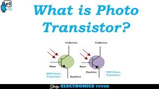 What is Photo Transistor?