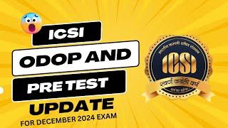 ICSI ODOP AND PRE TEST FOR DECEMBER 2024 EXAM