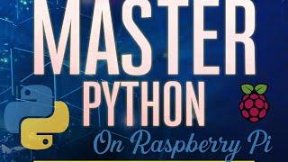 Master Python Programming on Raspberry Pi