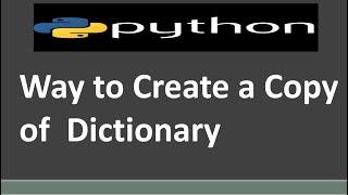 Way to Create a Copy of  Dictionary in Python |  Python Tutorial