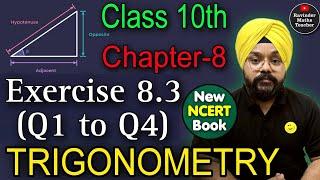 Trigonometry | 2024-25 | Class 10 Maths chapter 8 | Exercise 8.3 ( Q1 to Q4 ) | New NCERT Book