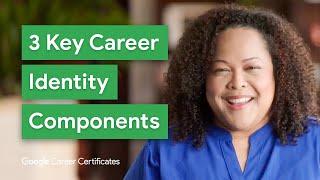 What are the Key Components of Career Identity | Google Career Certificates