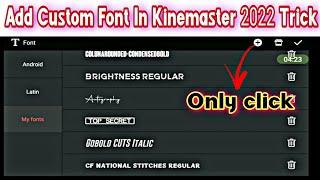 How to Install Custom Font In Kinemaster 2022 New Trick | Click And add Custom Font In Kinemaster