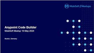 Anypoint Code Builder - Munich MuleSoft Meetups