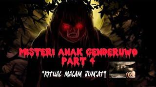 MISTERI ANAK GENDERUWO PART 4 || RITUAL MALAM JUM'AT NINING DENGAN GENDERUWO