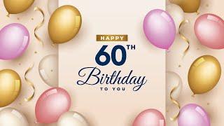Happy 60th Birthday To You │Happy Birthday To You Song
