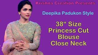 38" size Princess Cut blouse || Deepika Padukon Style || घर पर ही बनाइये || Krishna Creation