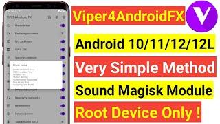 VIPER4ANDROIDFX | BEST SOUND MAGISK MODULE | ANDROID 10/11/12/12.1 | ROOT | DETAILED 2022 TUTORIAL