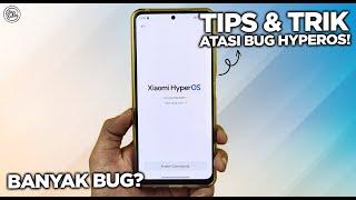 HYPEROS MASIH BANYAK BUG? Begini Cara Atasi Bug HyperOS di Semua Xiaomi, Redmi dan POCO!