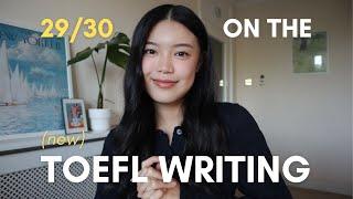 How I Got a 29/30 on the NEW TOEFL Writing Section | time management, writing templates, and more!