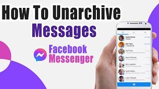 How To Unarchive Facebook Messenger Chat