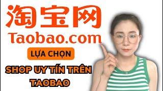 Cách tìm nguồn hàng trên taobao| Cách đánh giá shop uy tín trên taobao