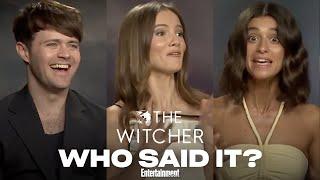 The Cast of 'The Witcher' Play "Who Said It?" | Entertainment Weekly