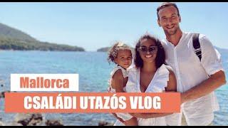 MUKICSALÁD UTAZÓS VLOG - MALLORCA 1.rész