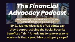 EP 21: 53% of US adults say they'd support slicing SSI benefits of The Rich