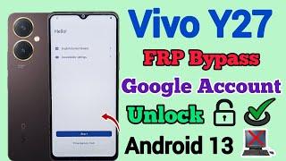 Vivo Y27 (V2249) | FRP Bypass | Android 13 | Google Account Unlock | Without Pc | New Method | 2024.